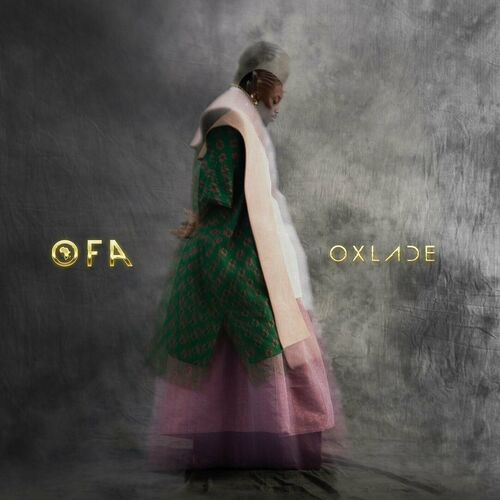 OFA Oxlade From Africa Oxlade