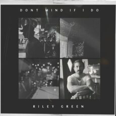 Dont Mind If I Do Riley Green