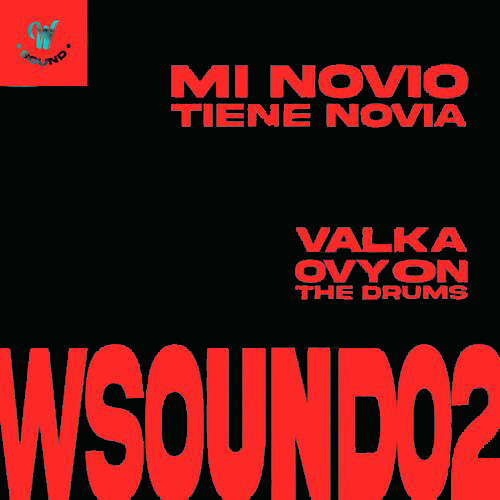 Mi Novio Tiene Novia W Sound 02 W Sound VALKA Ovy On The Drums