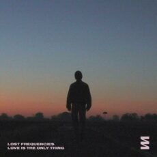 Love Is The Only Thing Lost Frequencies