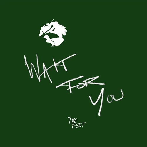 Wait for You Two Feet