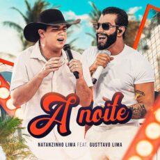 A Noite Natanzinho Lima Gusttavo Lima
