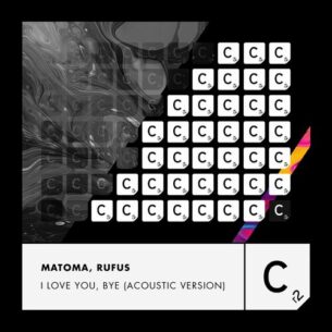I Love You Bye Acoustic Version Matoma Rufus