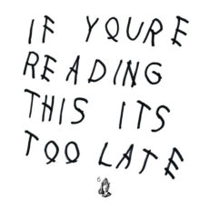 If Youre Reading This Its Too Late Drake