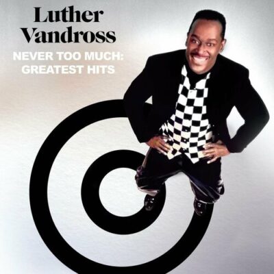 Never Too Much Greatest Hits Luther Vandross