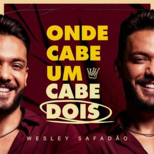 Onde Cabe Um Cabe Dois Wesley Safadao