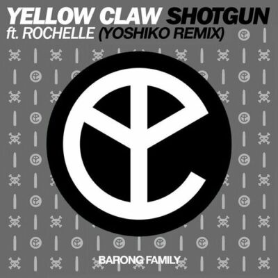 Shotgun Yoshiko Remix Yellow Claw Rochelle
