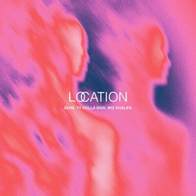 Location ZERB Wiz Khalifa Ty Dolla ign