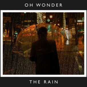 The Rain 10 Years On Oh Wonder