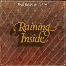 Raining Inside Brad Paisley Dawes