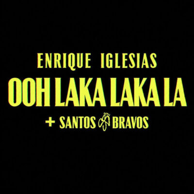Enrique Iglesias Santos Bravos Ooh Laka Laka La