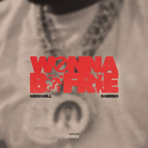Meek Mill G Herbo Wanna Be Free feat. G Herbo