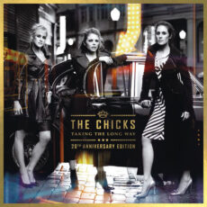 The Chicks Taking The Long Way 20th Anniversary Edition