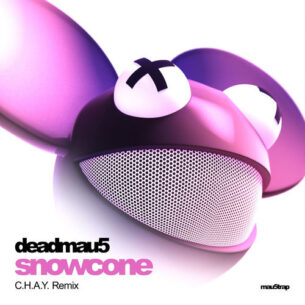 deadmau5 C.H.A.Y. Snowcone (C.H.A.Y. Remix)
