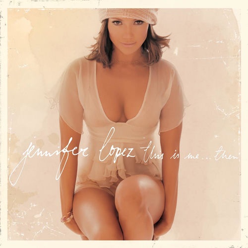 jennifer lopez this is me then 1400352